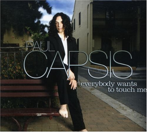 Capsis , Paul - Everybody Wants To Touch Me