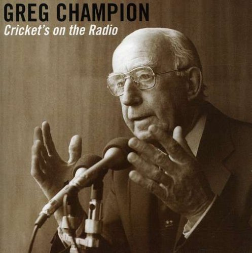 Champion , Greg - Cricket's on the Radio