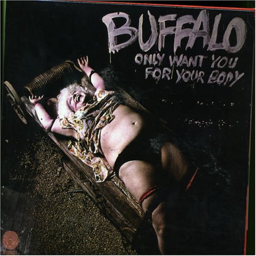 Buffalo - Only Want You For Your Body (9 Trks) Del