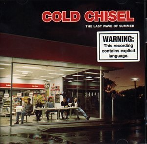 Cold Chisel - The Last Wave Of Summer