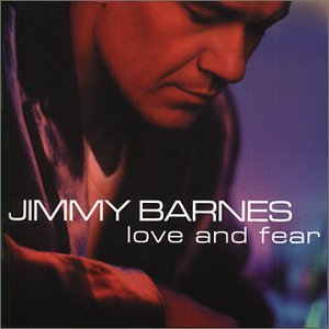 Barnes , Jimmy - Love And Fear