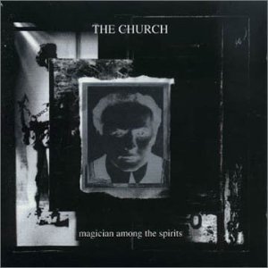 Church , The - Magican Among The Spirits