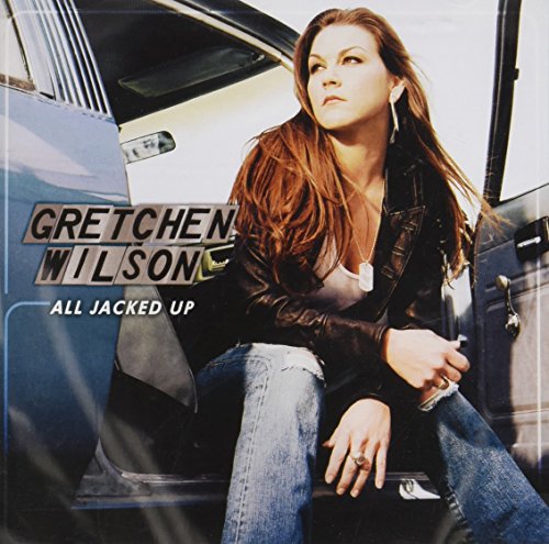 Gretchen Wilson - WILSON, Gretchen All Jacked Up (2005)