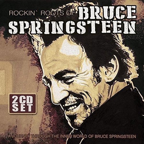 Bruce Springsteen - Rockin'roots of Bruce Springsteen