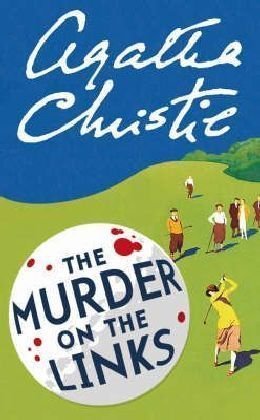 - The Murder on the Links: (Poirot)