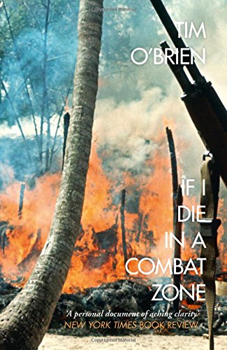  - If I Die in a Combat Zone (Harper Perennial Modern Classics)