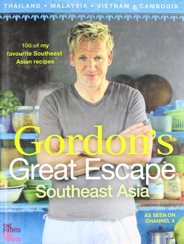 - Gordon Ramsay's Great Escape: 100 Recipes Inspired by Asia