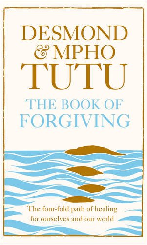  - The Book of Forgiving: The Four-Fold Path of Healing For Ourselves and Our World