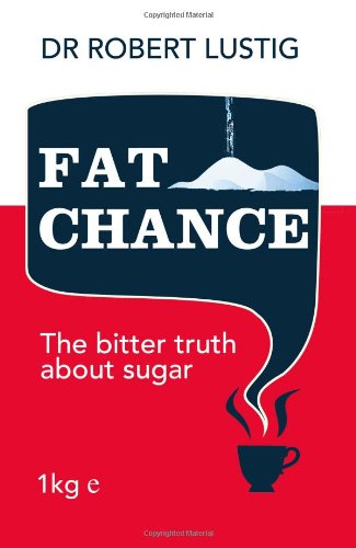- Fat Chance: The Bitter Truth About Sugar