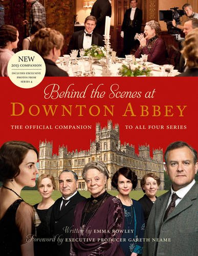 - Behind the Scenes at Downton Abbey: The Official Companion to All Four Series