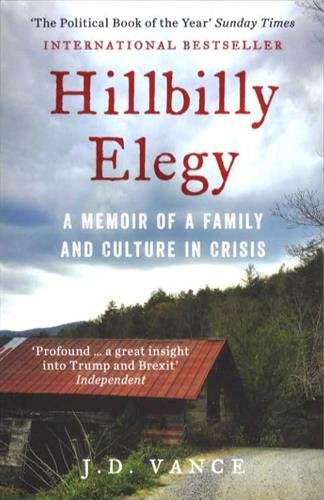  - Hillbilly Elegy: A Memoir of a Family and Culture in Crisis