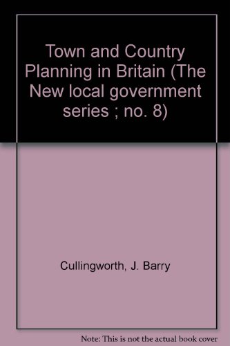 Cullingworth, J. B. - Town and Country Planning in Britain