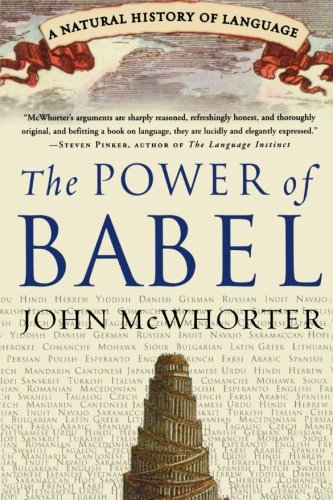 - The Power of Babel: A Natural History of Language
