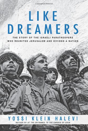 - Like Dreamers: The Story of the Israeli Paratroopers Who Reunited Jerusalem and Divided a Nation