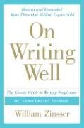 - On Writing Well, 30th Anniversary Edition: The Classic Guide to Writing Nonfiction
