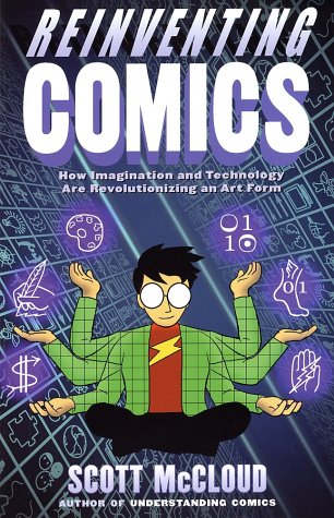 - Reinventing Comics: How Imagination and Technology Are Revolutionizing an Art Form