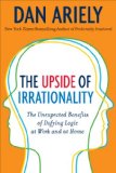  - Predictably Irrational, Revised Intl: The Hidden Forces That Shape Our Decisions