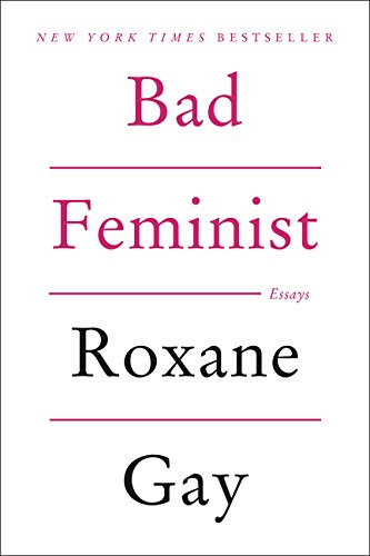  - Bad Feminist: Essays