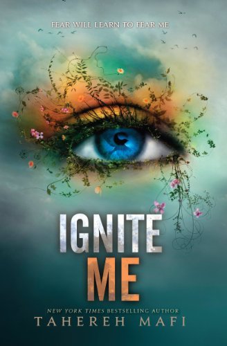  - Ignite Me (Shatter Me)