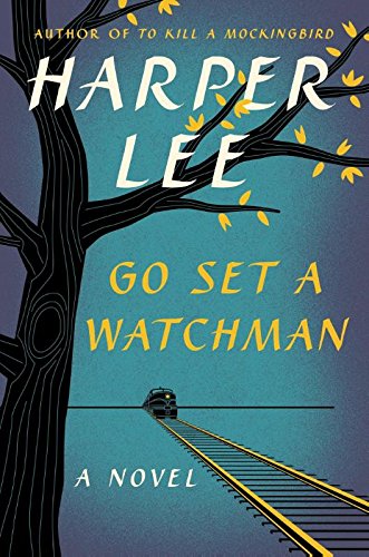 - Go Set a Watchman: A Novel