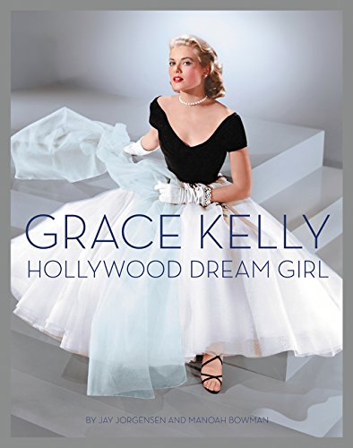  - Grace Kelly: Hollywood Dream Girl