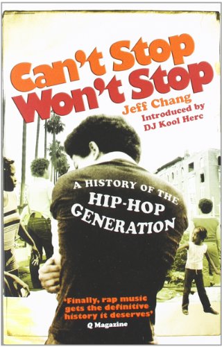  - Can't Stop Won't Stop: A History of the Hip-Hop Generation