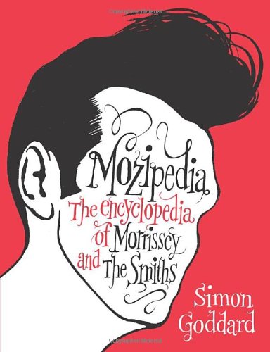 - Mozipedia: The Encyclopaedia of Morrissey and the Smiths