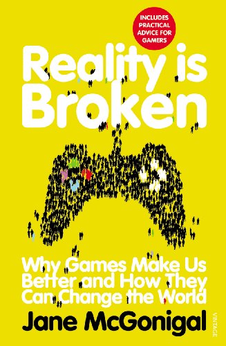  - Reality is Broken: Why Games Make Us Better and How They Can Change the World