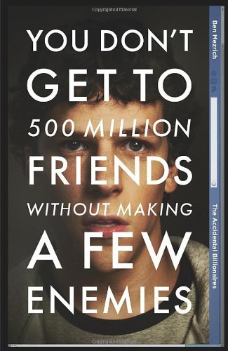 - The Accidental Billionaires: Sex, Money, Betrayal and the Founding of Facebook