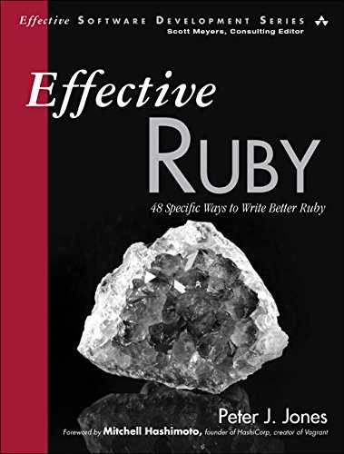  - Effective Ruby: 48 Specific Ways to Write Better Ruby (Effective Software Development)