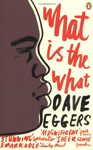 - What is the What: The Autobiography of Valentino Achak Deng