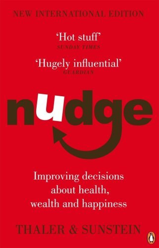 - Nudge: Improving Decisions About Health, Wealth and Happiness