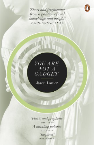  - You Are Not A Gadget: A Manifesto