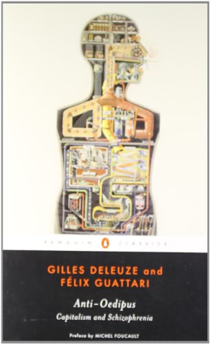 - Anti-Oedipus: Capitalism and Schizophrenia (Penguin Classics)