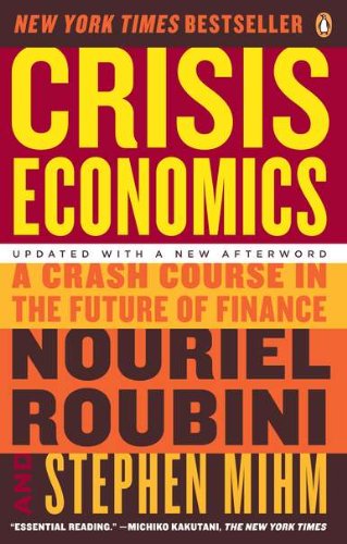 - Crisis Economics: A Crash Course in the Future of Finance