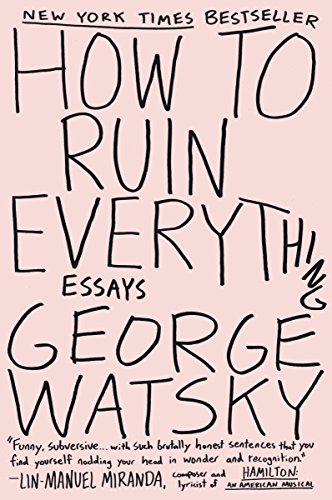  - How to Ruin Everything: Essays
