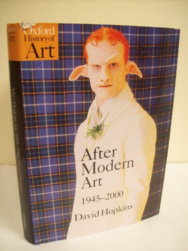  - After Modern Art: 1945-2000 (Oxford History of Art)