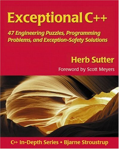  - Exceptional C++: 47 Engineering Puzzles, Programming Problems, and Solutions, engl. Ed.