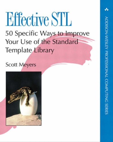- Effective STL: 50 Specific Ways to Improve the Use of the Standard Template Library (Addison-Wesley Professional Computing)