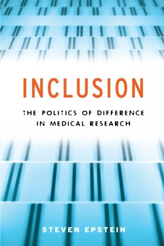 - Inclusion: The Politics Of Difference In Medical Research (Chicago Studies in Practices of Meaning)