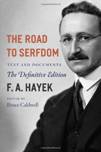  - The Road to Serfdom: Text and Documents: Text and Documents - the Definitive Edition (Collected Works of F.A. Hayek)