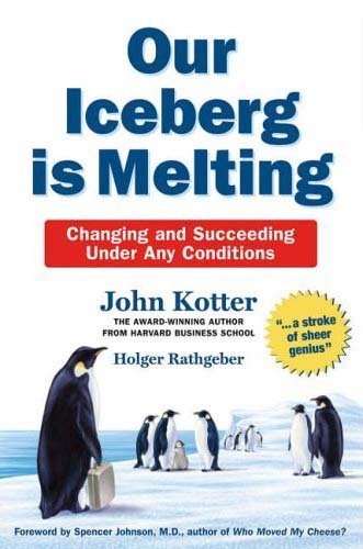  - Our Iceberg Is Melting: Changing and Succeeding Under Any Conditions