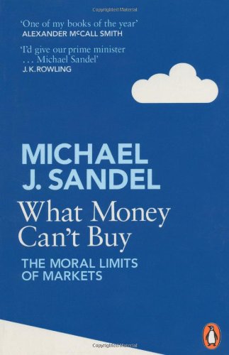 - What Money Can't Buy: The Moral Limits of Markets