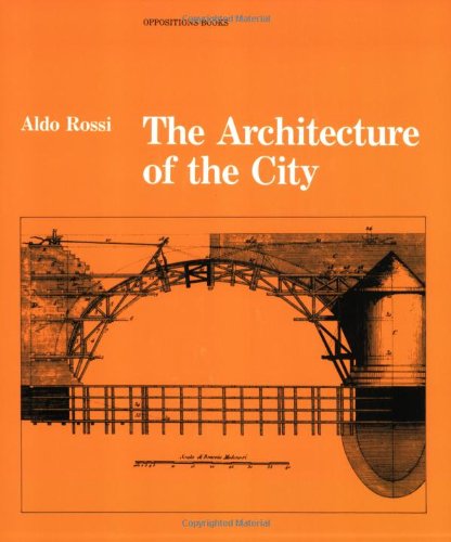  - The Architecture of the City (Oppositions Books)