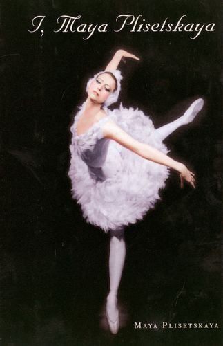  - I, Maya Plisetskaya