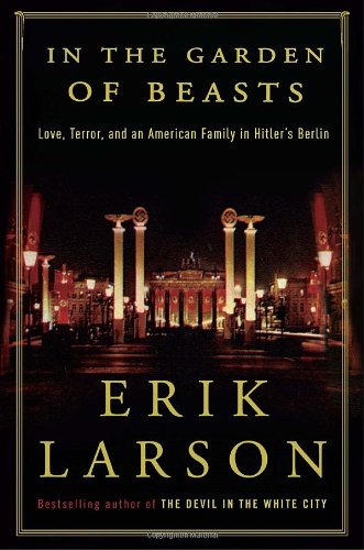  - In the Garden of Beasts: Love, Terror, and an American Family in Hitler's Berlin