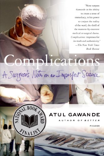 - Complications: A Surgeon's Notes on an Imperfect Science
