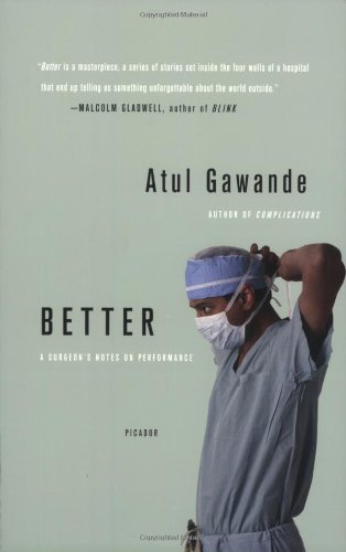 - Better: A Surgeon's Notes on Performance