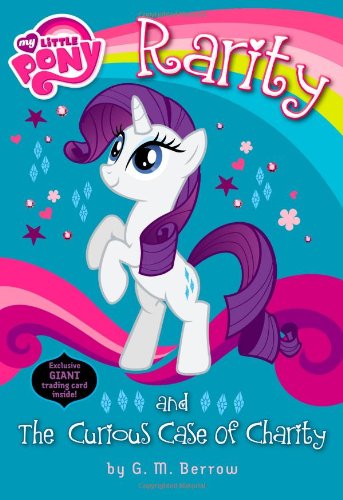 - My Little Pony: Rarity and the Curious Case of Charity (My Little Pony (Little, Brown & Company))