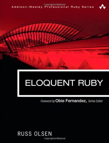  - Eloquent Ruby (Addison-Wesley Professional Ruby)